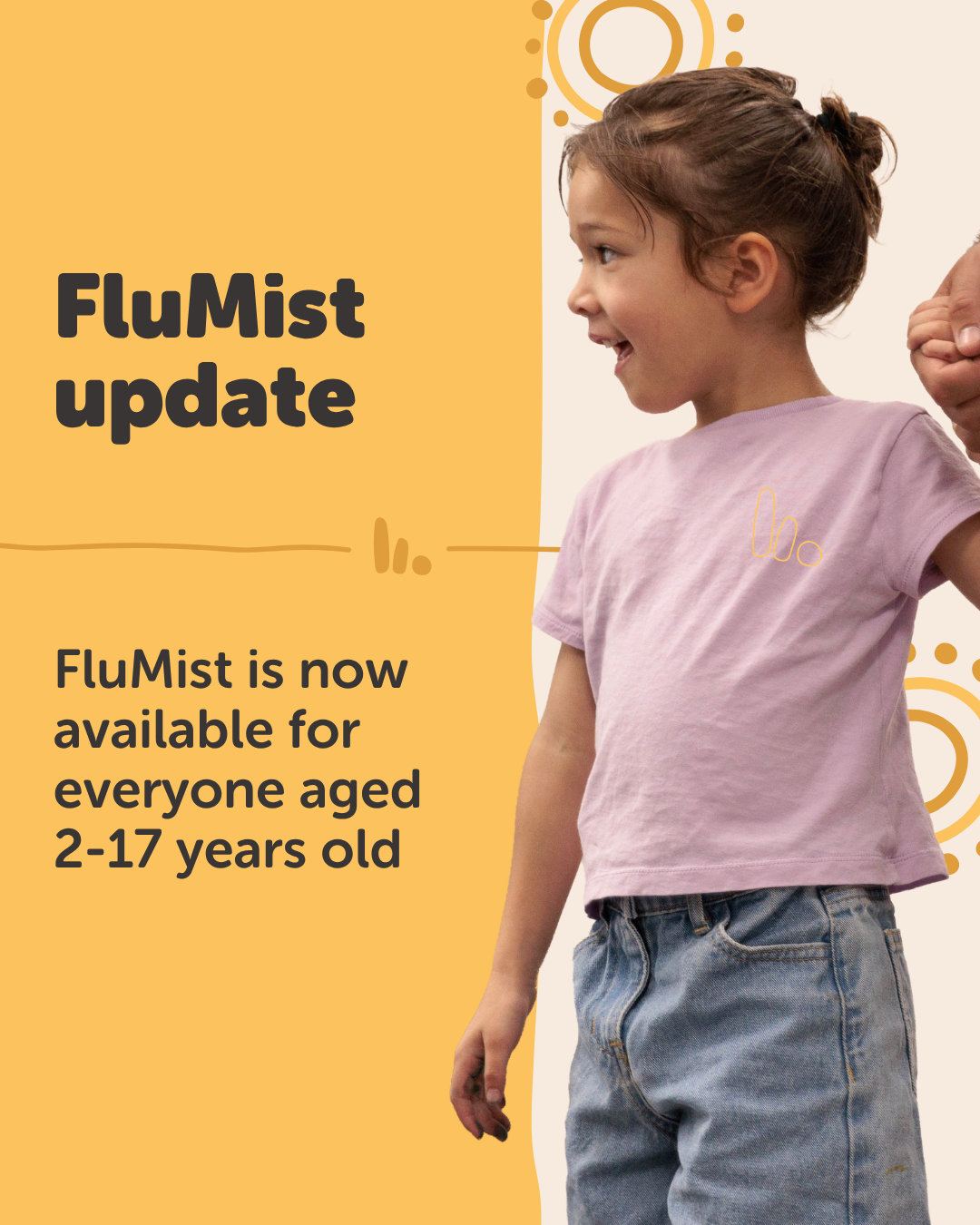 Young girl holding an adult's hand stands smiling against a yellow and beige background. Text reads: "FluMist update: Now available for everyone aged 2–17 years old."